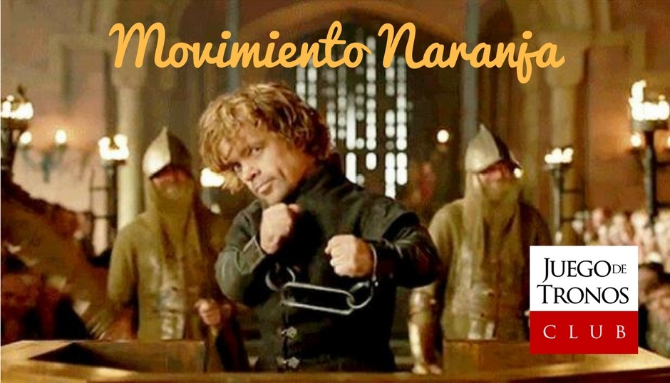 Movimiento Naranja en Juego de Tronos