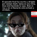 Episodio final escrito por Catelyn Stark