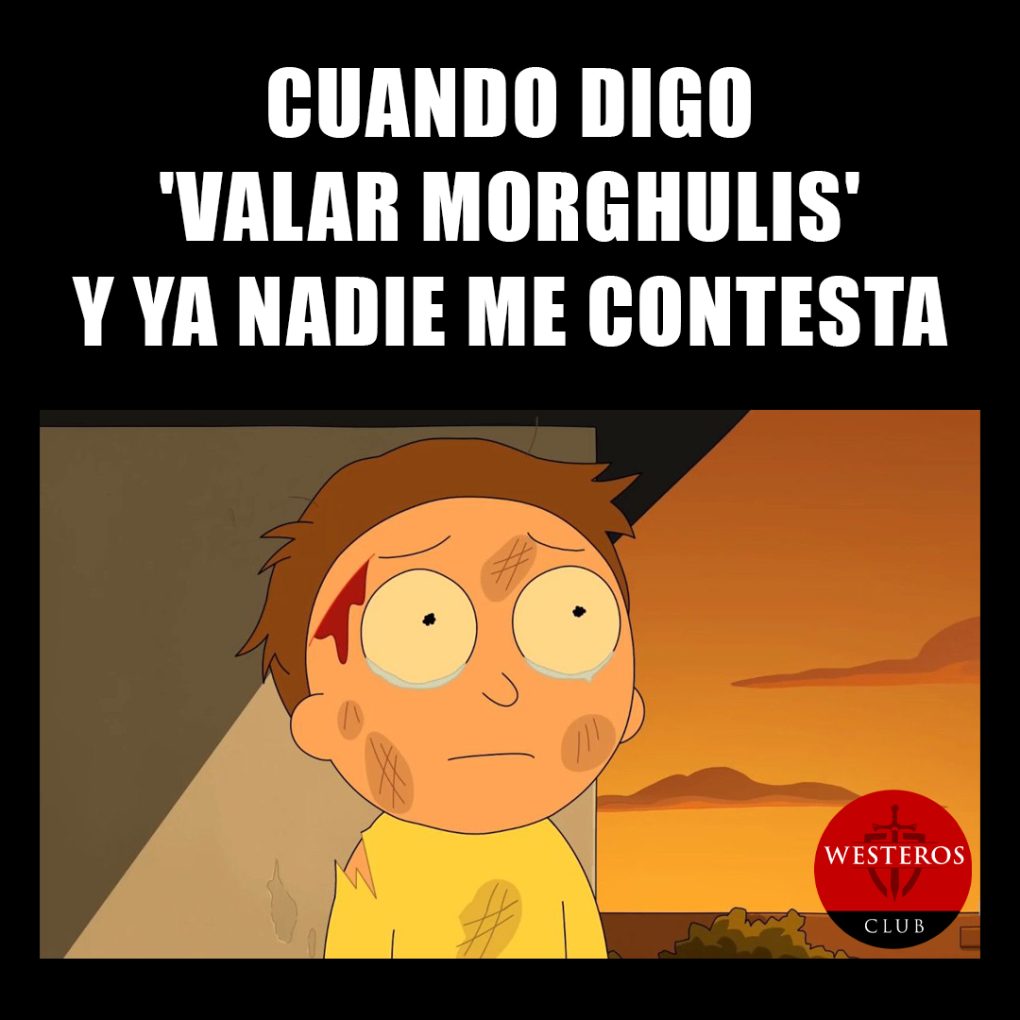 Deseando oír un Valar Dohaeris