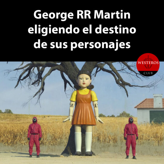 George RR Martin eligiendo cuál es el próximo personaje en morir 