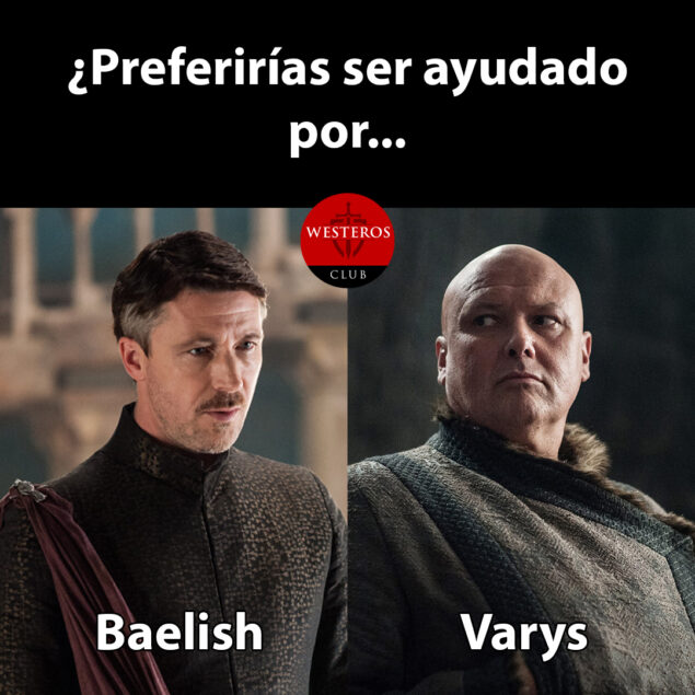 ¿Prefieres ayuda de Baelish o Varys? 