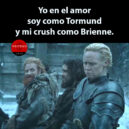 Mi vida amorosa es como Tormund y Brienne