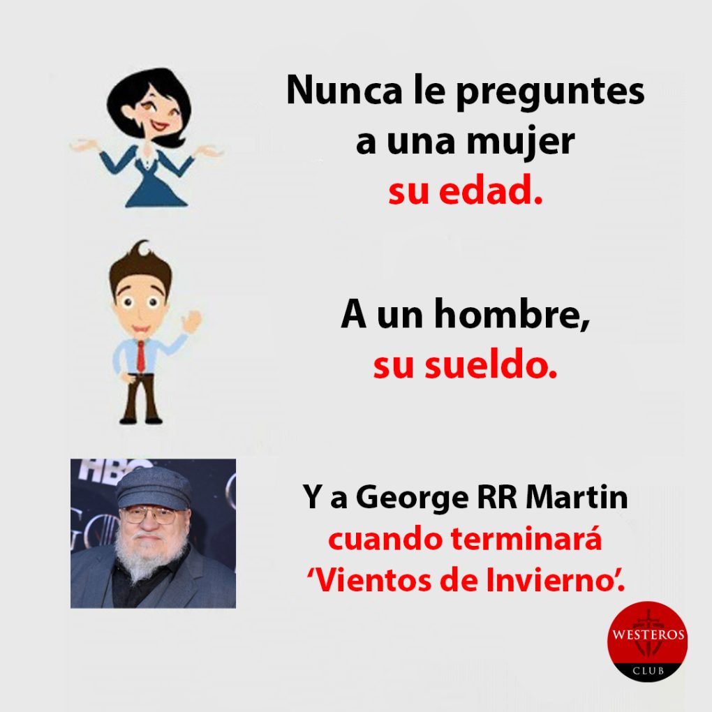 Nunca le preguntes a George RR Martin sobre ‘Vientos de Invierno’