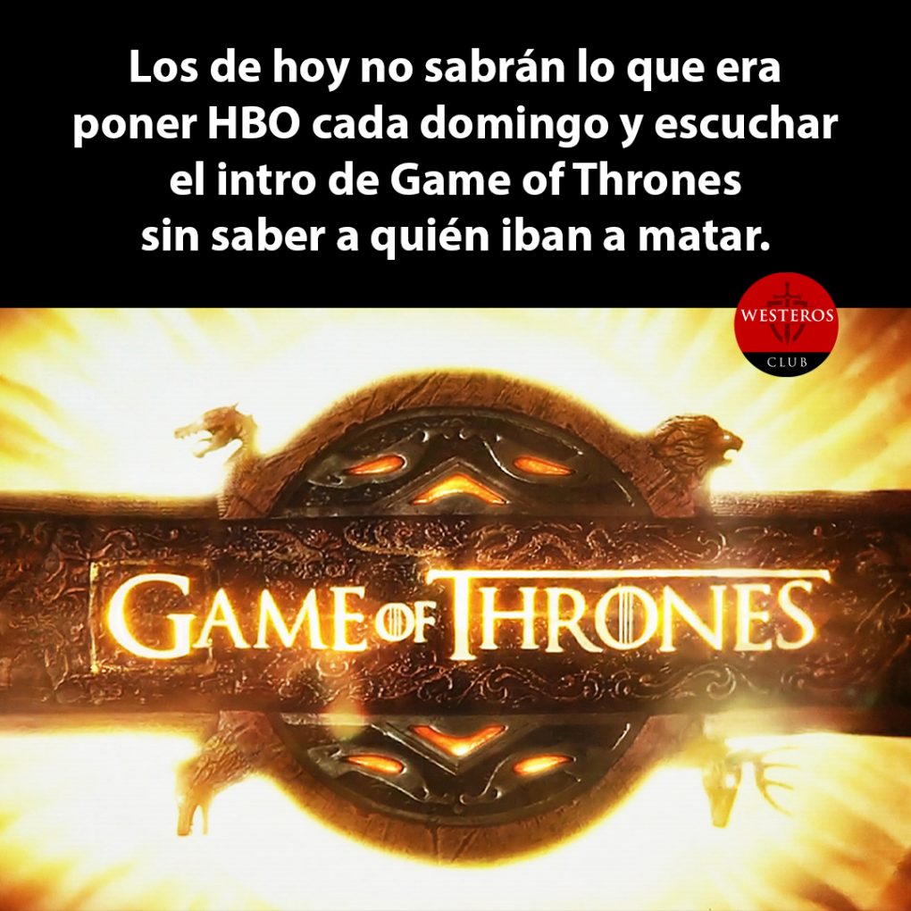 Los nuevos fanáticos no saben lo que eran los domingos de GOT