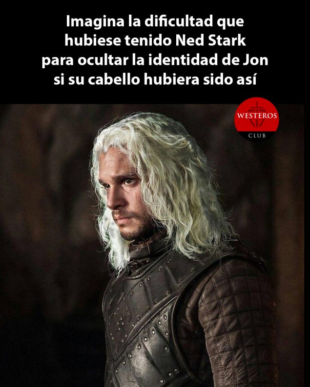 Si Jon Snow tenía el pelo blanco, todo hubiera sido difícil 