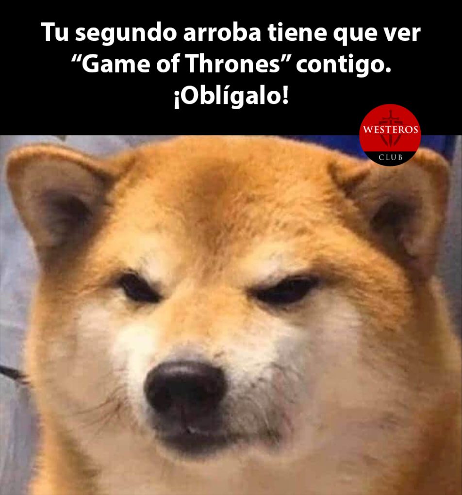 Obliga a tu contacto que vea GOT contigo