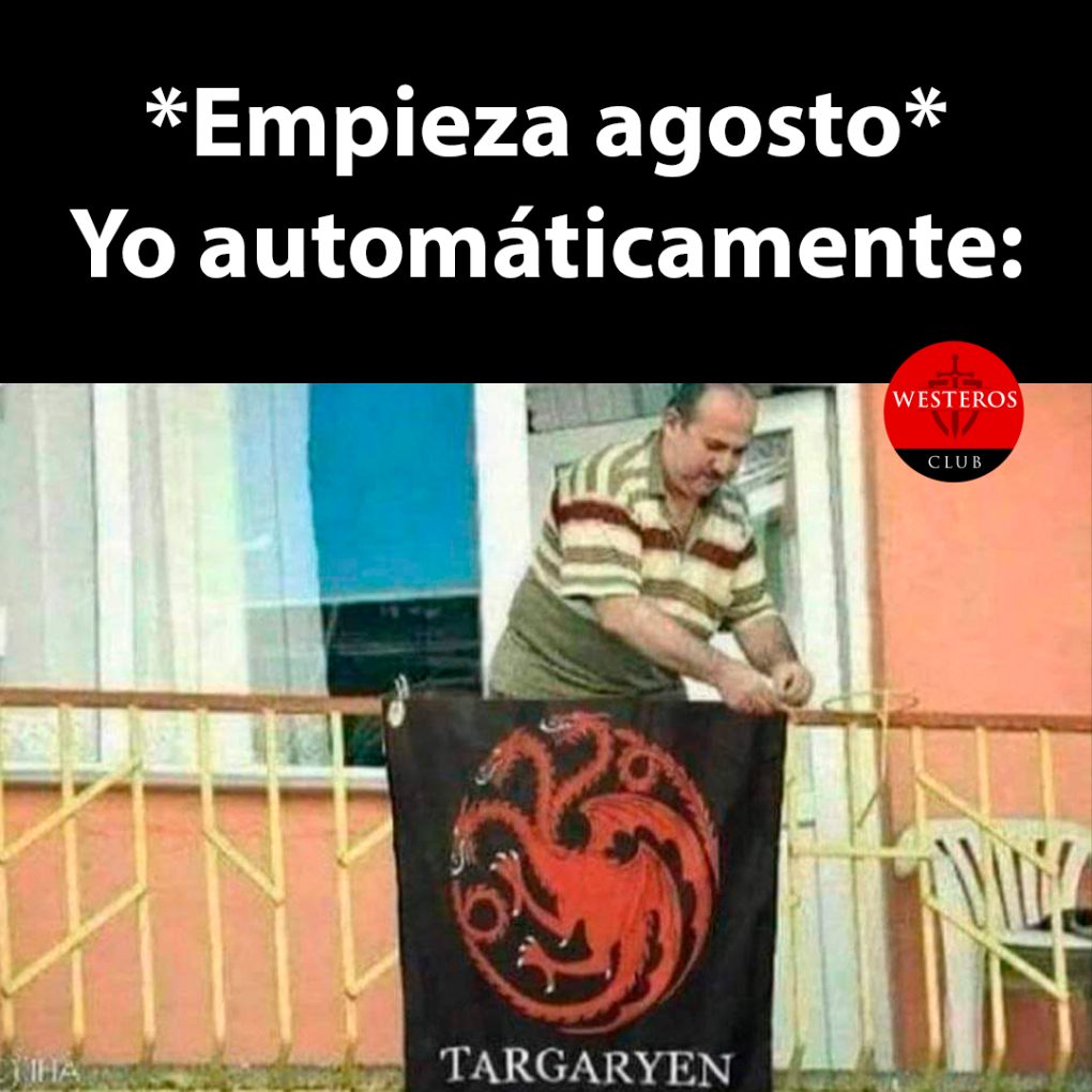 Cuando empieza agosto y ya te preparas para House of the Dragon