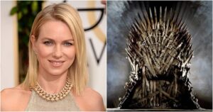 Precuela de Juego de Tronos: Naomi Watts reveló que es intimidante